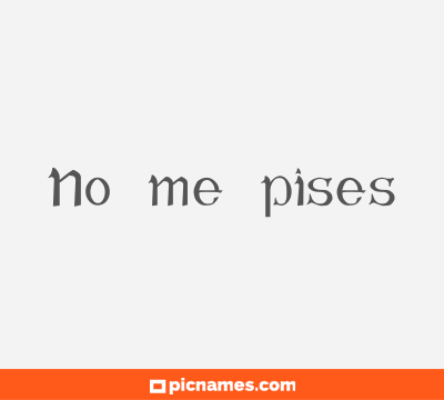 No me pises